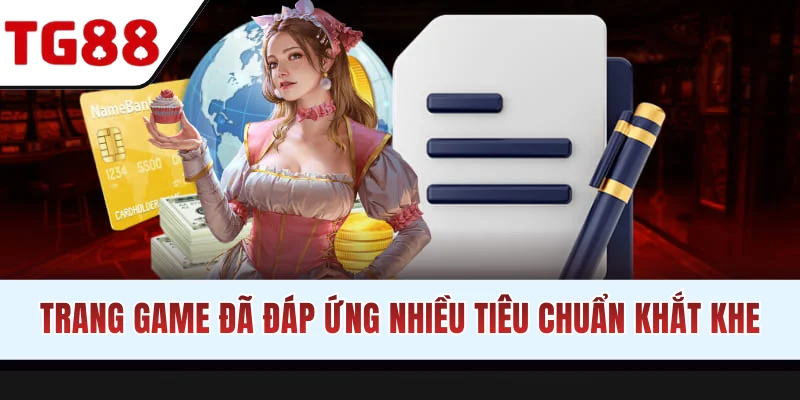 Trang game đáp ứng nhiều tiêu chuẩn khắt khe
