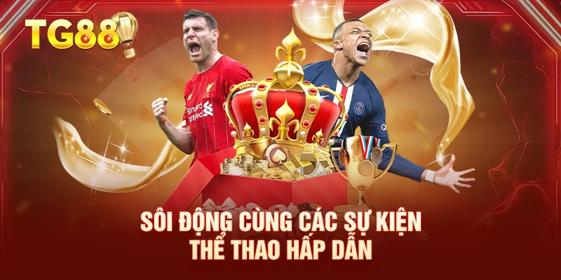 Sôi động cùng các sự kiện thể thao hấp dẫn