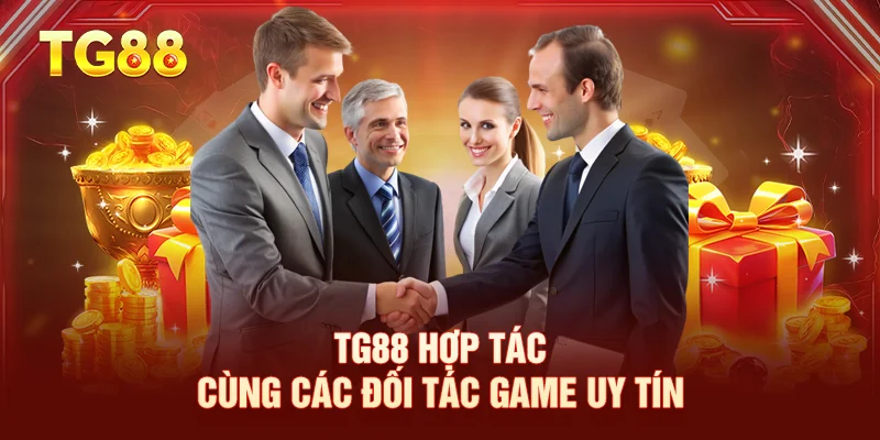 TG88 hợp tác cùng các đối tác game uy tín